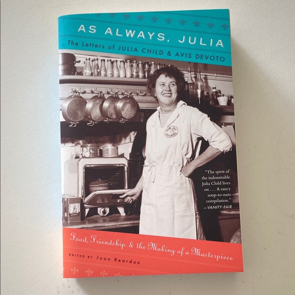 As Always, Julia: The Letters of Julia Child & Avis DeVoto Book